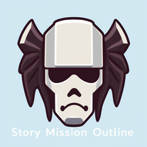 Story Mission Outline