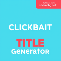 Clickbait Title Generator