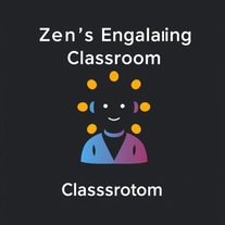 Zen's Generator Creating Engaging Classroom