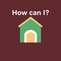 How Do I? (Inside-home)