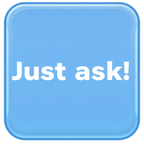 Just ask!