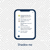 Shadow me