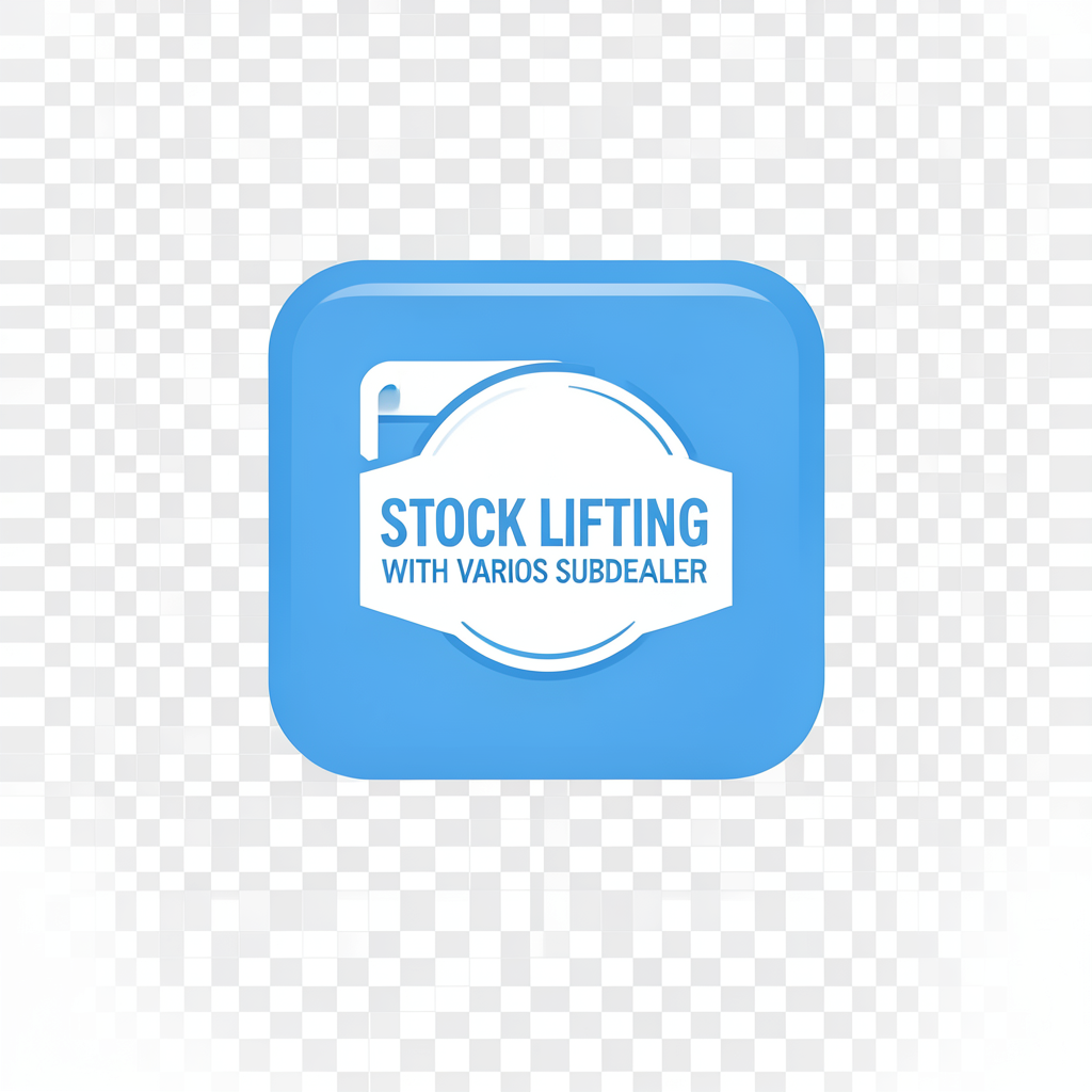 STOCK LIFTING WITH VARIOS SUBDEALER