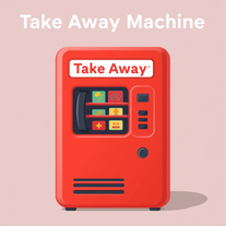 Take Away Machine
