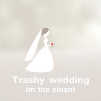 Trashy wedding
